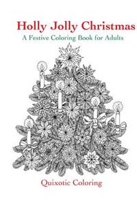 Holly Jolly Christmas: A Festive Coloring Book for Adults