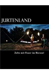 Jurtenland: Zelte mi Feuer im Herzen!