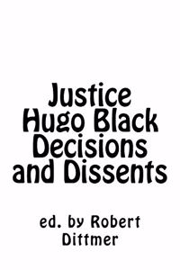 Justice Hugo Black Decisions and Dissents