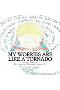 My Worries are Like a Tornado
