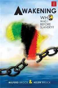 Awakening; Who was I before slavery?