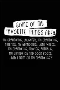 Some Of My Favorite Things Are My Grandkids, Laughter, Friends, Long Walks,