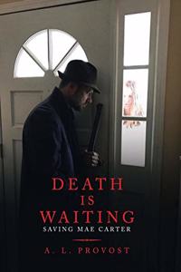 Death Is Waiting: Saving Mae Carter