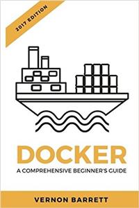 Docker: A Comprehensive Beginners Guide