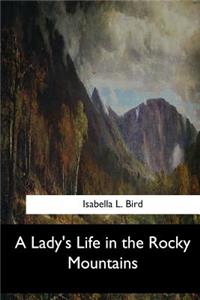 Lady's Life in the Rocky Mountains