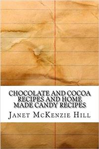 Chocolate and Cocoa Recipes and Home Made Candy Recipes