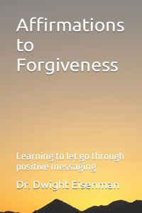 Affirmations to Forgiveness