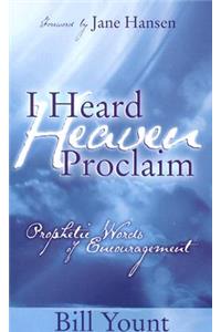 I Heard Heaven Proclaim