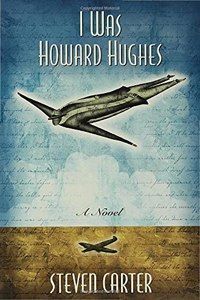 I Was Howard Hughes: A Novel