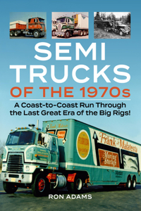 Semi Trucks of the 1970s