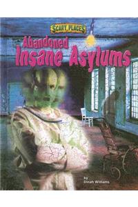 Abandoned Insane Asylums