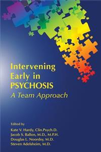 Intervening Early in Psychosis