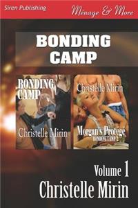 Bonding Camp, Volume 1 [Bonding Camp: Morgan's Protege] (Siren Publishing Menage and More)