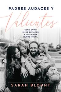 Padres audaces y valientes / Fearless Parenting
