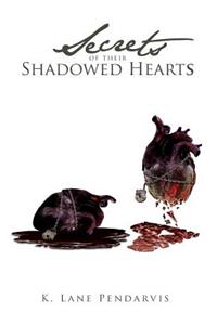 Secrets of Their Shadowed Hearts