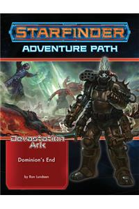 Starfinder Adventure Path: Dominion's End (Devastation Ark 3 of 3)