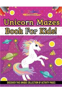 Unicorn Mazes Book For Kids! Discover This Unique Collection Of Activity Pages