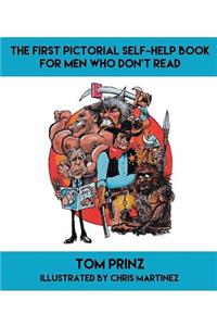 The First Pictorial Self-Help Book for Men Who Don't Read