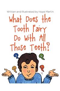 What Does the Tooth Fairy Do With All Those Teeth?