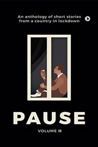 Pause - Volume 2 : An anthology of short stories from a country in lockdown
