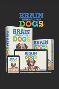 Brain Training for Dogs: They discovered simple techniques to develop your dog's intelligence...Eliminate bad behavior rapidly and create loving obedient pets...