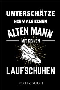 Unterschätze Niemals Einen Alten Mann Mit Seinen Laufschuhen Notizbuch