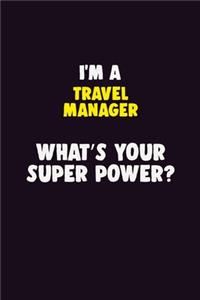 I'M A Travel Manager, What's Your Super Power?