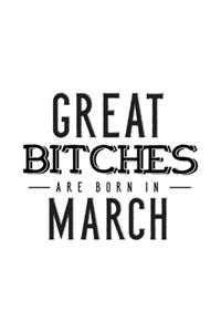 Great Bitches Are Born In March