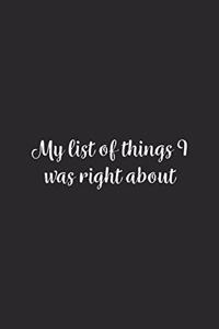 My list of things I was right about.