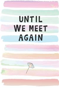 Until We Meet Again