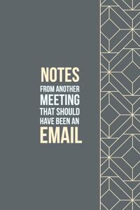 Notes from another Meeting that should have been an Email