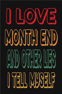 I Love Month End And Other Lies I Tell Myself