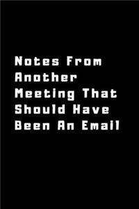 Notes From Another Meeting That Should Have Been An Email