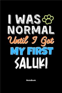 I Was Normal Until I Got My First Saluki Notebook - Saluki Dog Lover and Pet Owner