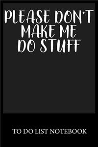 Please Don't Make Me Do Stuff