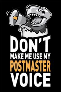 Don't Make Me Use My Postmaster Voice