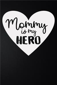 Mommy Is My Hero