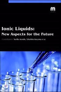 Ionic Liquids: New Aspects For The Future