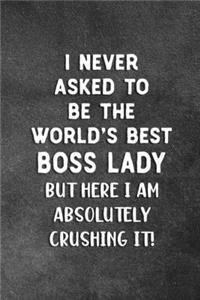 I Never Asked To Be The World's Best Boss Lady