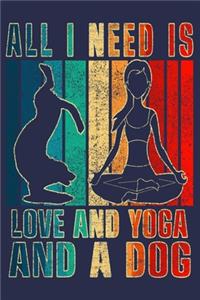 All I Need Is Love And Yoga And A Dog