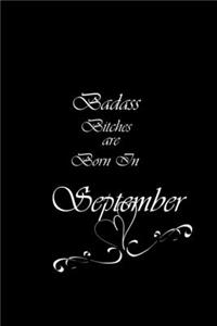 Badass Bitches Are Born In September