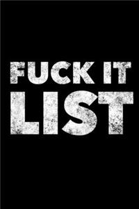 Fuck It List