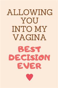 Allowing You Into My Vagina Best Decision Ever