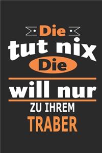 Die tut nix Die will nur zu ihrem Traber