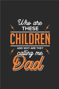 Who Are These Children Why They Calling Me Dad
