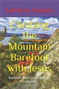 Climbing the Mountain Barefoot With Jesus