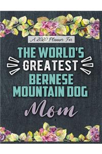 A 2020 Planner for The World's Greatest Bernese Mountain Dog Mom