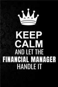 Keep Calm and Let the Financial manager Handle It