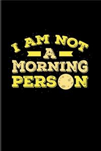 I Am Not A Morning Person