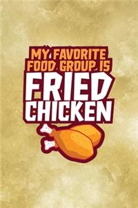 My Favorite Food Group Is Fried Chicken